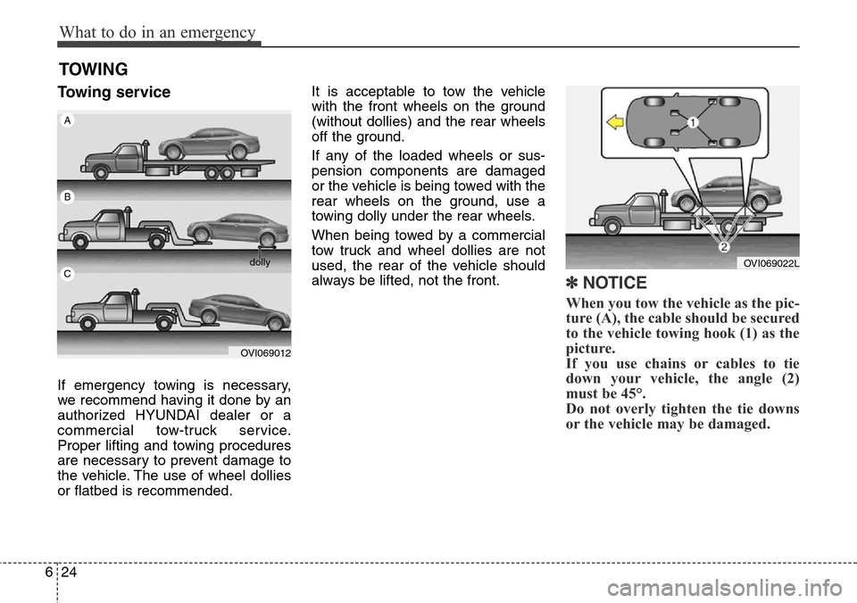 Hyundai Equus 2015 Owners Manual What to do in an emergency
24 6
TOWING
Towing service
If emergency towing is necessary,
we recommend having it done by an
authorized HYUNDAI dealer or a
commercial tow-truck service.
Proper lifting an Hyundai Equus 2015 Owners Manual What to do in an emergency
24 6
TOWING
Towing service
If emergency towing is necessary,
we recommend having it done by an
authorized HYUNDAI dealer or a
commercial tow-truck service.
Proper lifting an