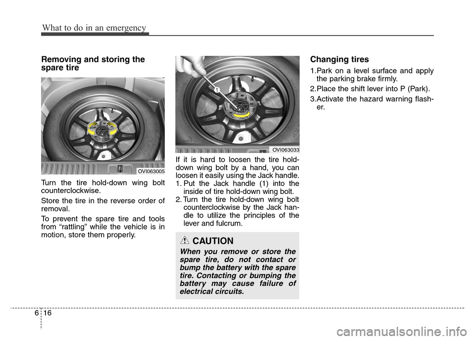 Hyundai Equus 2013 Owners Manual What to do in an emergency
16 6
Removing and storing the
spare tire
Turn the tire hold-down wing bolt
counterclockwise.
Store the tire in the reverse order of
removal.
To prevent the spare tire and to Hyundai Equus 2013 Owners Manual What to do in an emergency
16 6
Removing and storing the
spare tire
Turn the tire hold-down wing bolt
counterclockwise.
Store the tire in the reverse order of
removal.
To prevent the spare tire and to