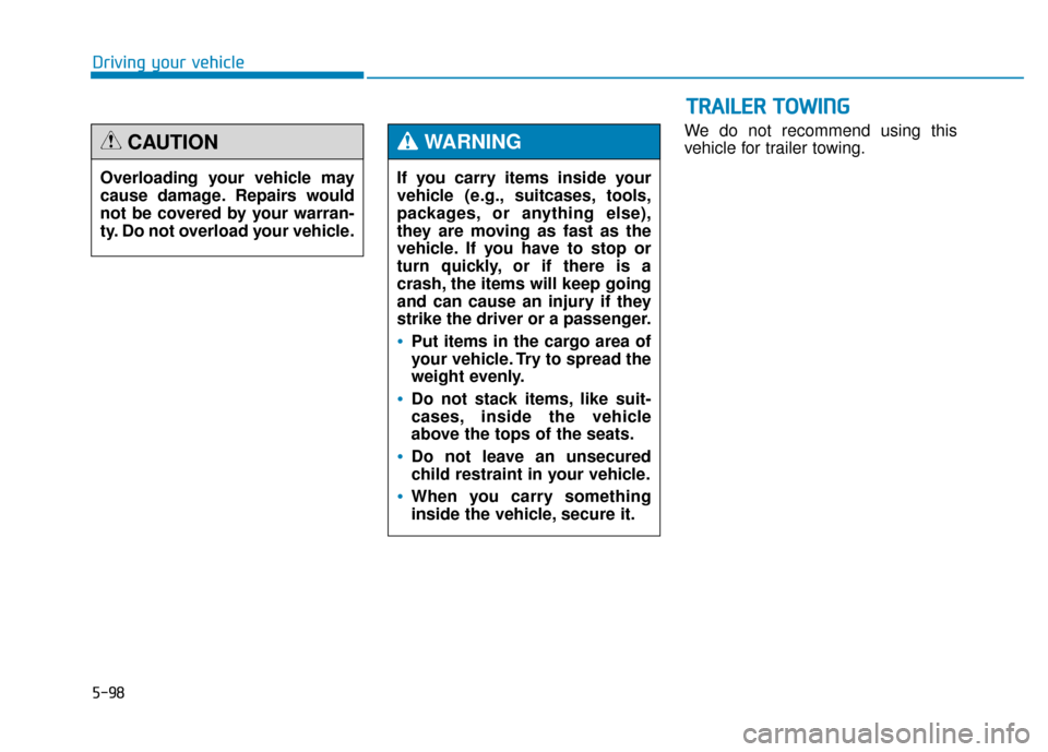 Hyundai Genesis 2016 Owners Manual We do not recommend using this
vehicle for trailer towing.
If you carry items inside your
vehicle (e.g., suitcases, tools,
packages, or anything else),
they are moving as fast as the
vehicle. If you h Hyundai Genesis 2016 Owners Manual We do not recommend using this
vehicle for trailer towing.
If you carry items inside your
vehicle (e.g., suitcases, tools,
packages, or anything else),
they are moving as fast as the
vehicle. If you h