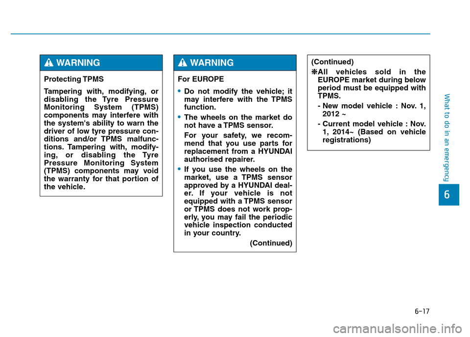 Hyundai Genesis 2016 Owners Manual - RHD (UK, Australia) 6-17
What to do in an emergency
6
Protecting TPMS
Tampering with, modifying, or
disabling the Tyre Pressure
Monitoring System (TPMS)
components may interfere with
the systems ability to warn the
driv Hyundai Genesis 2016 Owners Manual - RHD (UK, Australia) 6-17
What to do in an emergency
6
Protecting TPMS
Tampering with, modifying, or
disabling the Tyre Pressure
Monitoring System (TPMS)
components may interfere with
the systems ability to warn the
driv