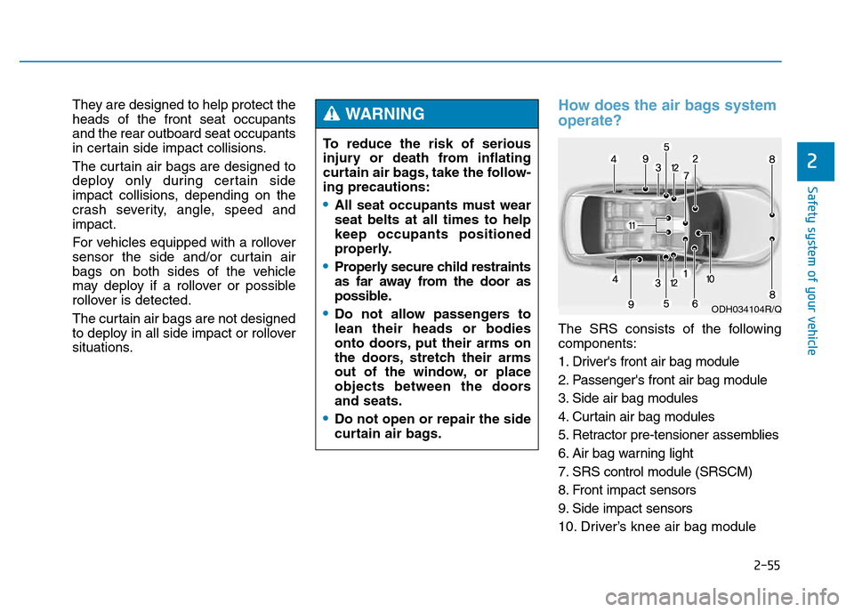 Hyundai Genesis 2016 - RHD (UK, Australia) Manual PDF 2-55
Safety system of your vehicle
2
Safety system of your vehicle
They are designed to help protect the
heads of the front seat occupants
and the rear outboard seat occupants
in certain side impact c Hyundai Genesis 2016 - RHD (UK, Australia) Manual PDF 2-55
Safety system of your vehicle
2
Safety system of your vehicle
They are designed to help protect the
heads of the front seat occupants
and the rear outboard seat occupants
in certain side impact c