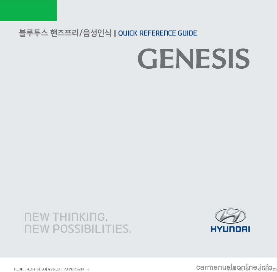 Hyundai Genesis 2016  제네시스DH 표준4 내비게이션 (in Korean)      QUICK REFERENCE GUIDE  l   블루투스 핸즈프리/음성인식 시스템     블루투스 핸즈프리/음성인식 I QUICK REFERENCE GUIDE
�)�@�%�)����@�(����<�,�0�>�"�7�/�@�#�5��1�"�1