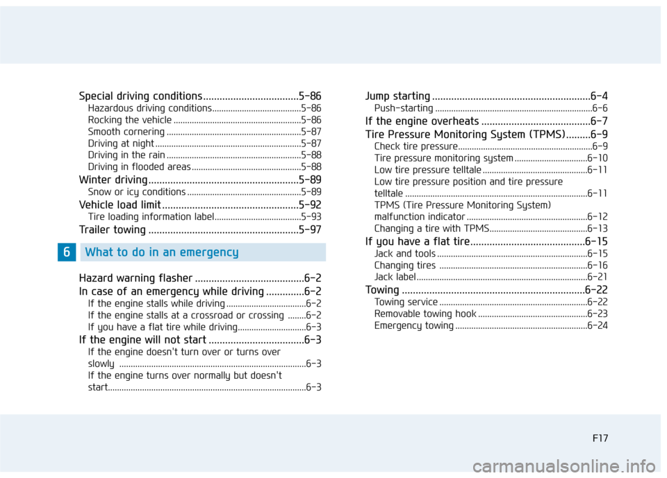 Hyundai Genesis 2015  Owners Manual F17
Special driving conditions ...................................5-86
Hazardous driving conditions.......................................5-86
Rocking the vehicle .....................................