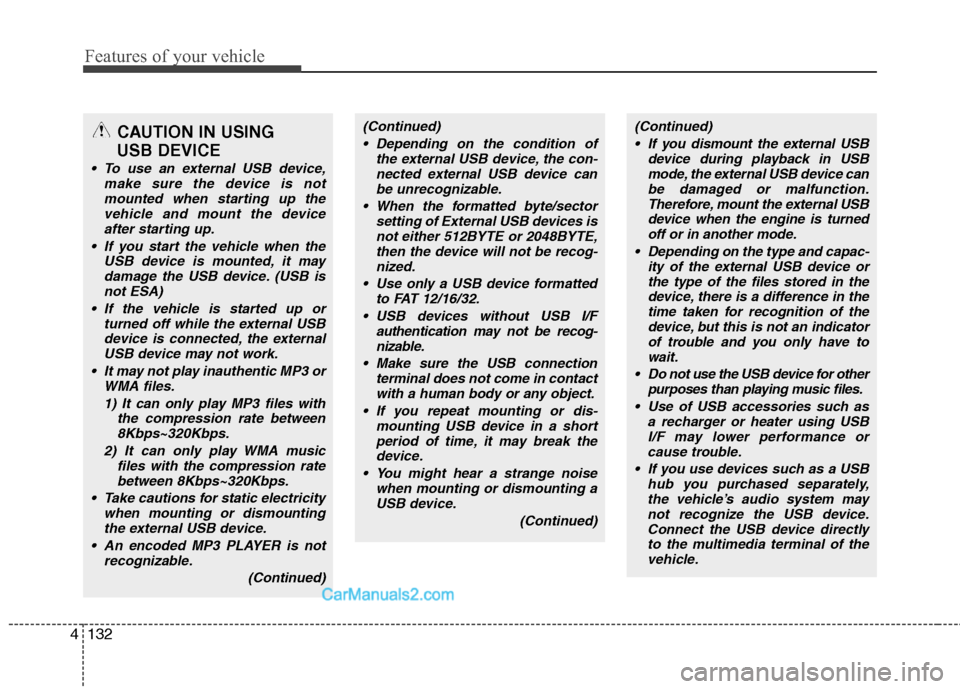 Hyundai Genesis 2010 Owners Manual Features of your vehicle
132 4
CAUTION IN USING
USB DEVICE
To use an external USB device,
make sure the device is not
mounted when starting up the
vehicle and mount the device
after starting up.
If Hyundai Genesis 2010 Owners Manual Features of your vehicle
132 4
CAUTION IN USING
USB DEVICE
To use an external USB device,
make sure the device is not
mounted when starting up the
vehicle and mount the device
after starting up.
If