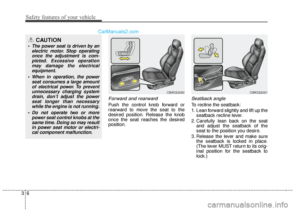 Hyundai Genesis Coupe 2016  s Owners Guide Safety features of your vehicle
63
Forward and rearward 
Push the control knob forward or
rearward to move the seat to the
desired position. Release the knob
once the seat reaches the desired
position