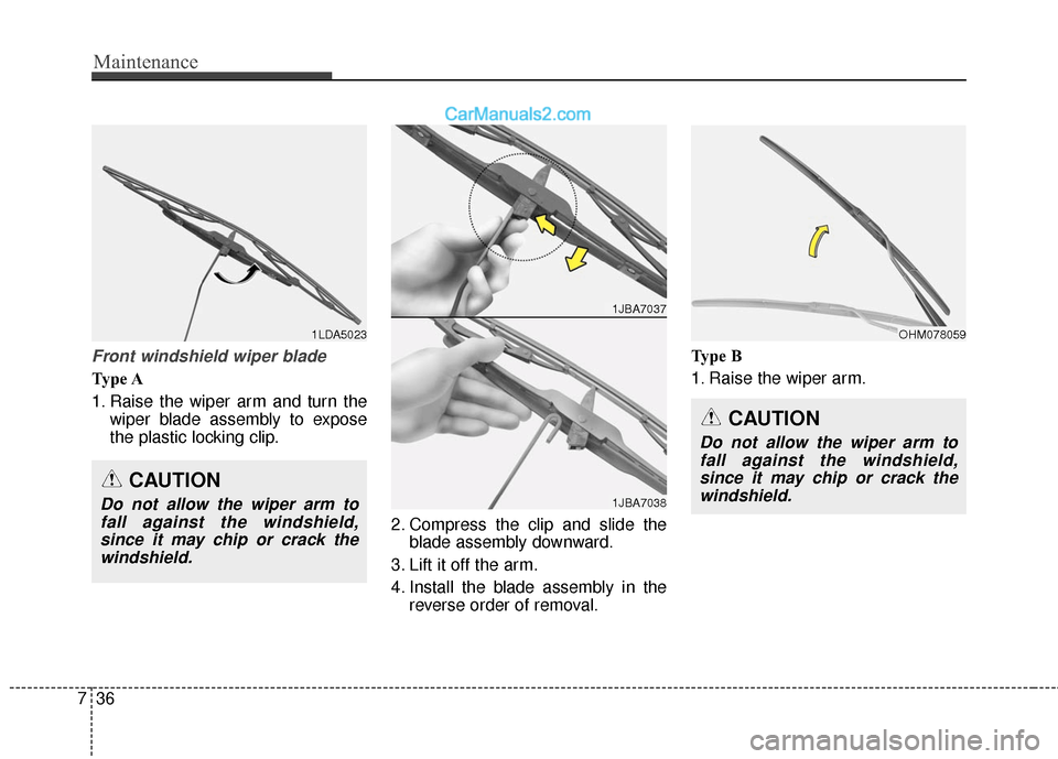 Hyundai Genesis Coupe 2016 Owners Manuals Maintenance
36
7
Front windshield wiper blade
Type A
1. Raise the wiper arm and turn the
wiper blade assembly to expose
the plastic locking clip.
2. Compress the clip and slide theblade assembly downw Hyundai Genesis Coupe 2016 Owners Manuals Maintenance
36
7
Front windshield wiper blade
Type A
1. Raise the wiper arm and turn the
wiper blade assembly to expose
the plastic locking clip.
2. Compress the clip and slide theblade assembly downw