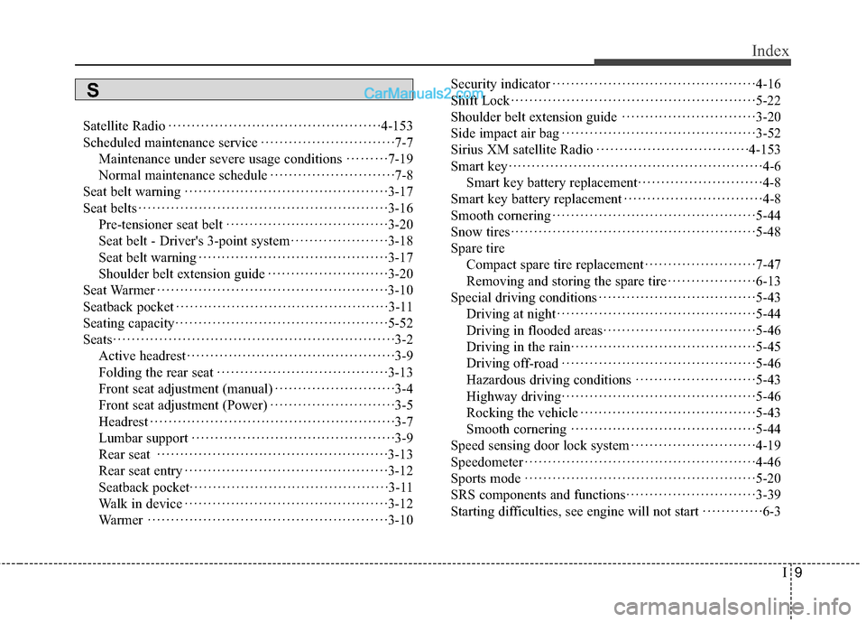 Hyundai Genesis Coupe 2016  Owners Manuals I9
Index
Satellite Radio··················\
··················\
········· ·4-153
Scheduled maintenance service ··················\
··�