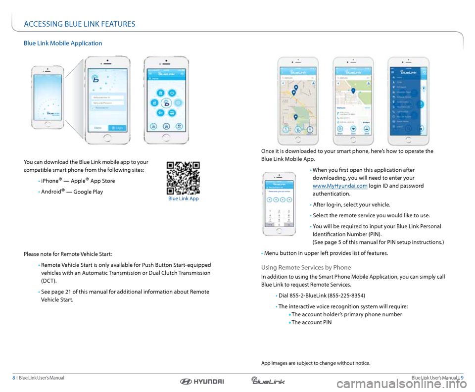 Hyundai Genesis Coupe 2016  Gen 1 Blue Link Navigation Manual Blue link User’s Manual  I  9
8  I   Blue link User’s Manual
aCCessInG  BlUe lInk Fea TUres
Blue link Mobile a pplication
 
you can download the Blue link mobile app to your   
compatible smart ph
