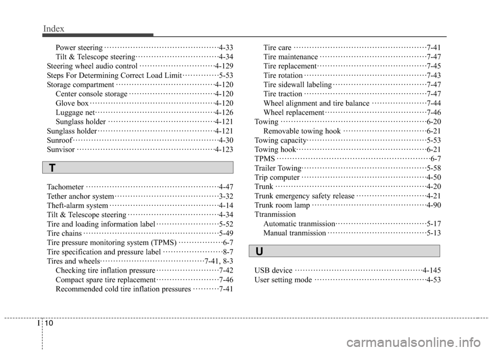 Hyundai Genesis Coupe 2015 Owners Manual Index
10I
Power steering············································4-33
Tilt & Telescope steering····························· Hyundai Genesis Coupe 2015 Owners Manual Index
10I
Power steering············································4-33
Tilt & Telescope steering·····························