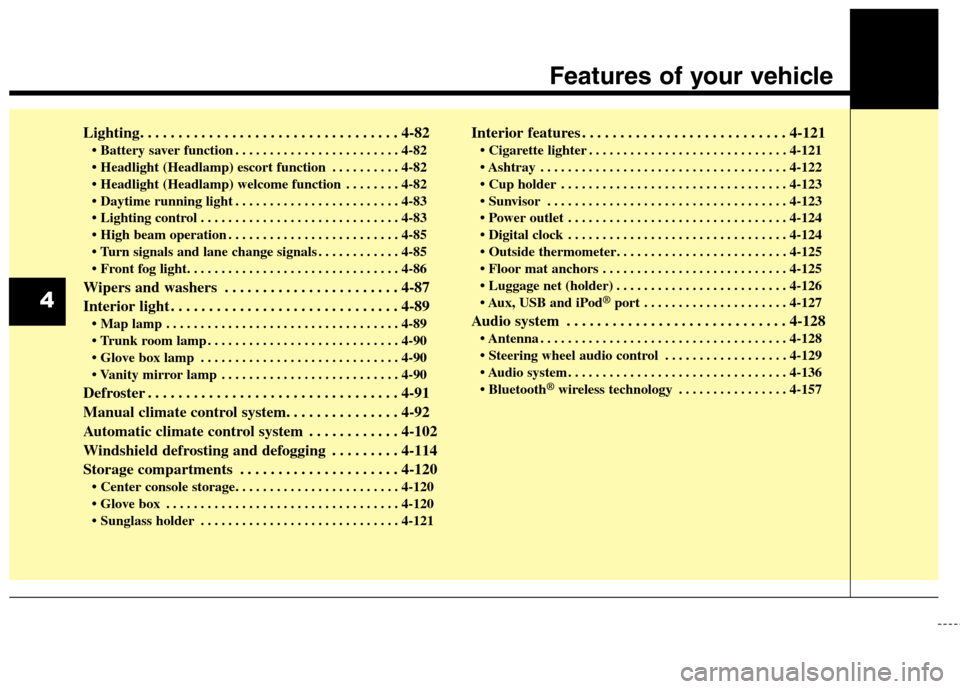 Hyundai Genesis Coupe 2015 Manual Online Lighting. . . . . . . . . . . . . . . . . . . . . . . . . . . . . . . . . . 4-82
 . . . . . . . . . . . . . . . . . . . . . . . . 4-82
 . . . . . . . . . . 4-82
 . . . . . . . . 4-82
 . . . . . . . . 