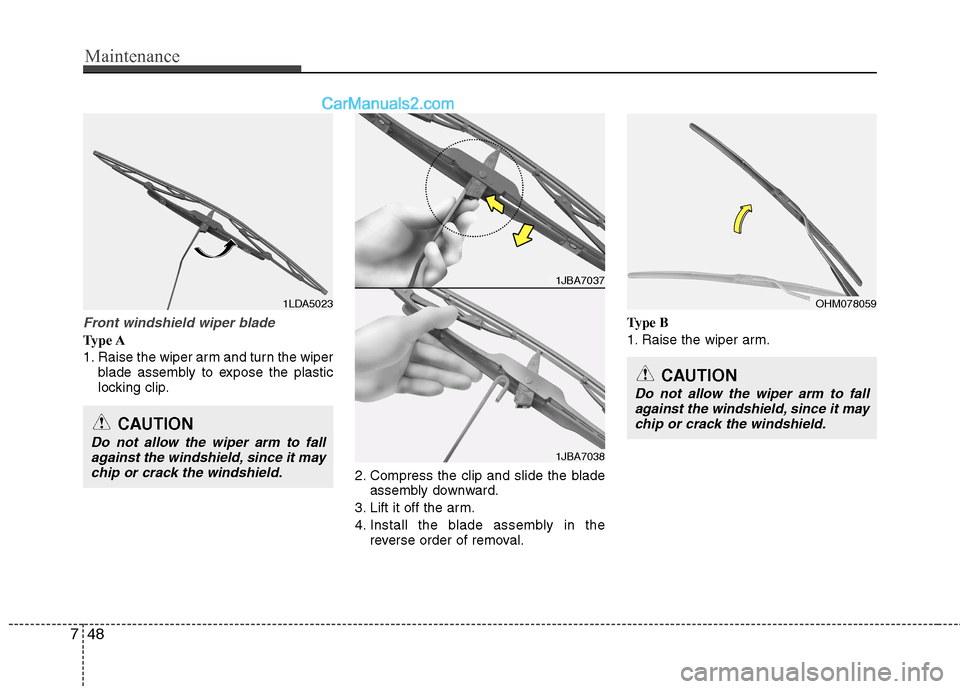 Hyundai Genesis Coupe 2013 Owners Manual Maintenance
48
7
Front windshield wiper blade
Type A
1. Raise the wiper arm and turn the wiper
blade assembly to expose the plastic
locking clip.
2. Compress the clip and slide the bladeassembly dow Hyundai Genesis Coupe 2013 Owners Manual Maintenance
48
7
Front windshield wiper blade
Type A
1. Raise the wiper arm and turn the wiper
blade assembly to expose the plastic
locking clip.
2. Compress the clip and slide the bladeassembly dow