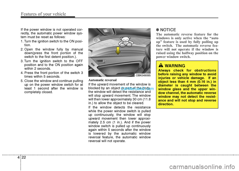 Hyundai Genesis Coupe 2013 Manual Online Features of your vehicle
22
4
If the power window is not operated cor-
rectly, the automatic power window sys-
tem must be reset as follows:
1. Turn the ignition switch to the ON posi-
tion.
2. Open Hyundai Genesis Coupe 2013 Manual Online Features of your vehicle
22
4
If the power window is not operated cor-
rectly, the automatic power window sys-
tem must be reset as follows:
1. Turn the ignition switch to the ON posi-
tion.
2. Open