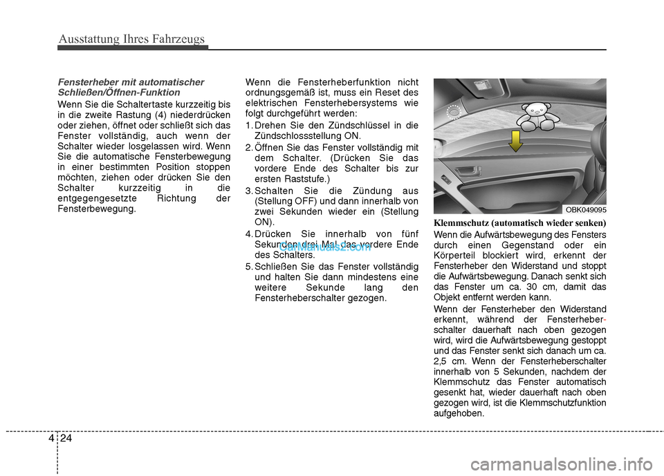 Hyundai Genesis Coupe 2013  Betriebsanleitung (in German) Ausstattung Ihres Fahrzeugs
24
4
Fensterheber mit automatischer
Schließen/Öffnen-Funktion 
Wenn Sie die Schaltertaste kurzzeitig bis 
in die zweite Rastung (4) niederdrückenoder ziehen, öffnet ode