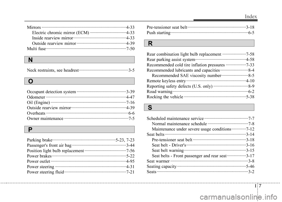 Hyundai Genesis Coupe 2012 Owners Manual I7
Index
Mirrors ··················\
··················\
··················\
··················\
···4-33Electric chromic mirr Hyundai Genesis Coupe 2012 Owners Manual I7
Index
Mirrors ··················\
··················\
··················\
··················\
···4-33Electric chromic mirr