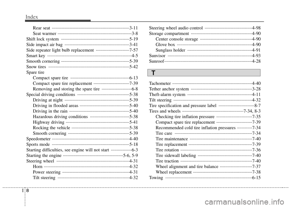 Hyundai Genesis Coupe 2011 Owners Manual Index
8
I
Rear seat ···································································3-11
Seat warmer ············· Hyundai Genesis Coupe 2011 Owners Manual Index
8
I
Rear seat ···································································3-11
Seat warmer ·············Â