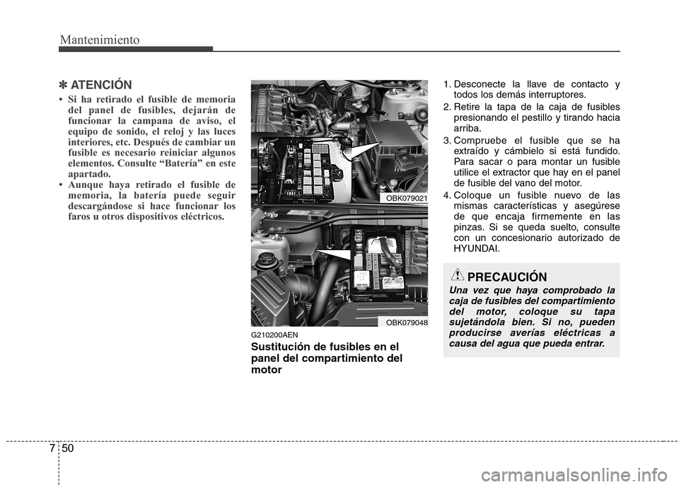 Hyundai Genesis Coupe 2011  Manual del propietario (in Spanish) Mantenimiento
50
7
✽✽   
ATENCIÓN
