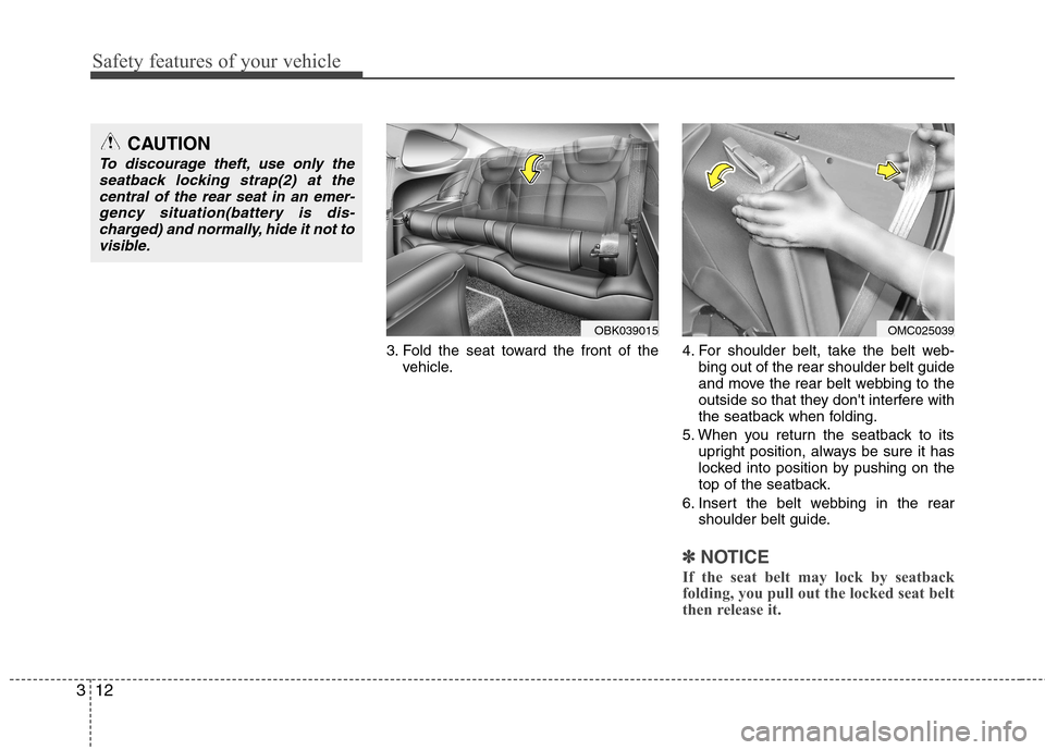 Hyundai Genesis Coupe 2010 Manual PDF Safety features of your vehicle
12
3
3. Fold the seat toward the front of the
vehicle. 4. For shoulder belt, take the belt web-
bing out of the rear shoulder belt guide
and move the rear belt webbing Hyundai Genesis Coupe 2010 Manual PDF Safety features of your vehicle
12
3
3. Fold the seat toward the front of the
vehicle. 4. For shoulder belt, take the belt web-
bing out of the rear shoulder belt guide
and move the rear belt webbing