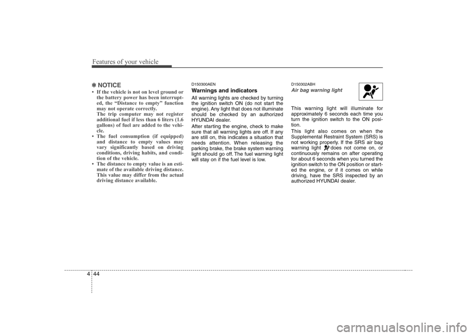 Hyundai Genesis Coupe 2009 Owners Manual Features of your vehicle
44
4
✽✽
NOTICE
Hyundai Genesis Coupe 2009 Owners Manual Features of your vehicle
44
4
✽✽
NOTICE