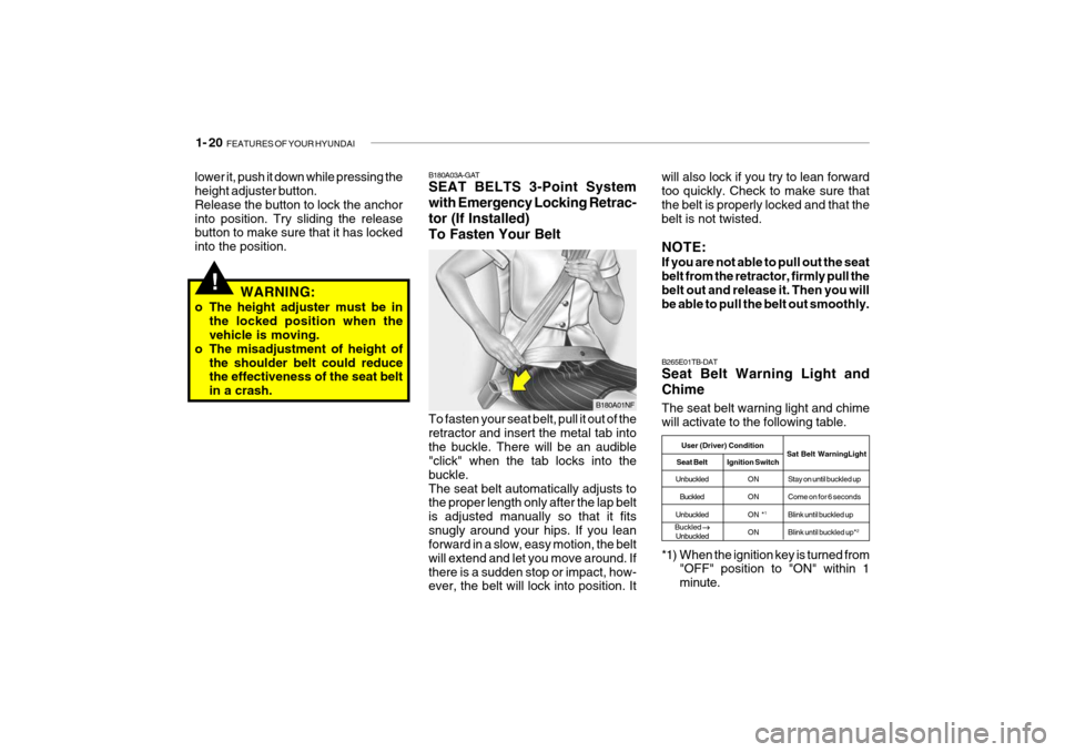 Hyundai Getz 2009 - RHD (UK, Australia) Owners Guide 1- 20 FEATURES OF YOUR HYUNDAI
will also lock if you try to lean forward too quickly. Check to make sure that the belt is properly locked and that thebelt is not twisted. NOTE: If you are not able to Hyundai Getz 2009 - RHD (UK, Australia) Owners Guide 1- 20 FEATURES OF YOUR HYUNDAI
will also lock if you try to lean forward too quickly. Check to make sure that the belt is properly locked and that thebelt is not twisted. NOTE: If you are not able to