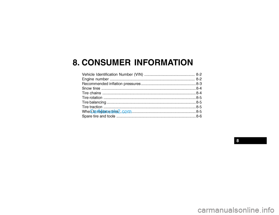 Hyundai Getz 2004 Owners Manual 8. CONSUMER INFORMATION
Vehicle Identification Number (VIN) ............................................... 8-2
Engine number ......................................................................... Hyundai Getz 2004 Owners Manual 8. CONSUMER INFORMATION
Vehicle Identification Number (VIN) ............................................... 8-2
Engine number .........................................................................