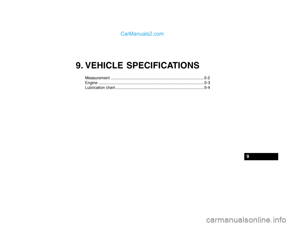 Hyundai Getz 2004 Owners Manual 9. VEHICLE SPECIFICATIONS
Measurement ................................................................................... 9-2
Engine ................................................................... Hyundai Getz 2004 Owners Manual 9. VEHICLE SPECIFICATIONS
Measurement ................................................................................... 9-2
Engine ...................................................................