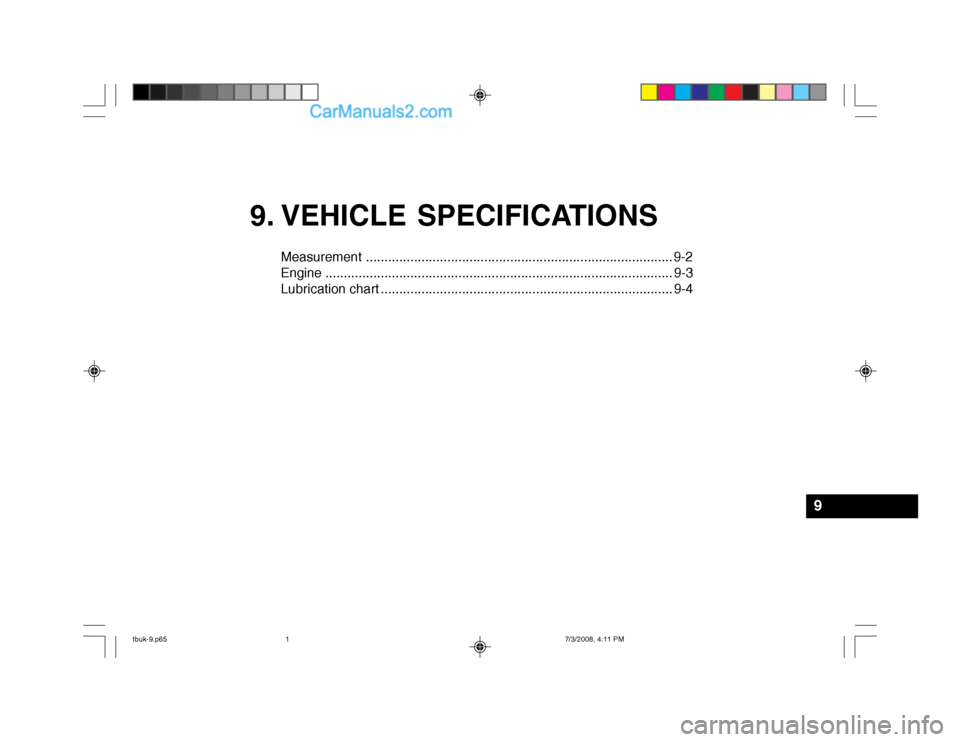 Hyundai Getz 2004 Owners Manual 9. VEHICLE SPECIFICATIONS
Measurement ................................................................................... 9-2
Engine ................................................................... Hyundai Getz 2004 Owners Manual 9. VEHICLE SPECIFICATIONS
Measurement ................................................................................... 9-2
Engine ...................................................................