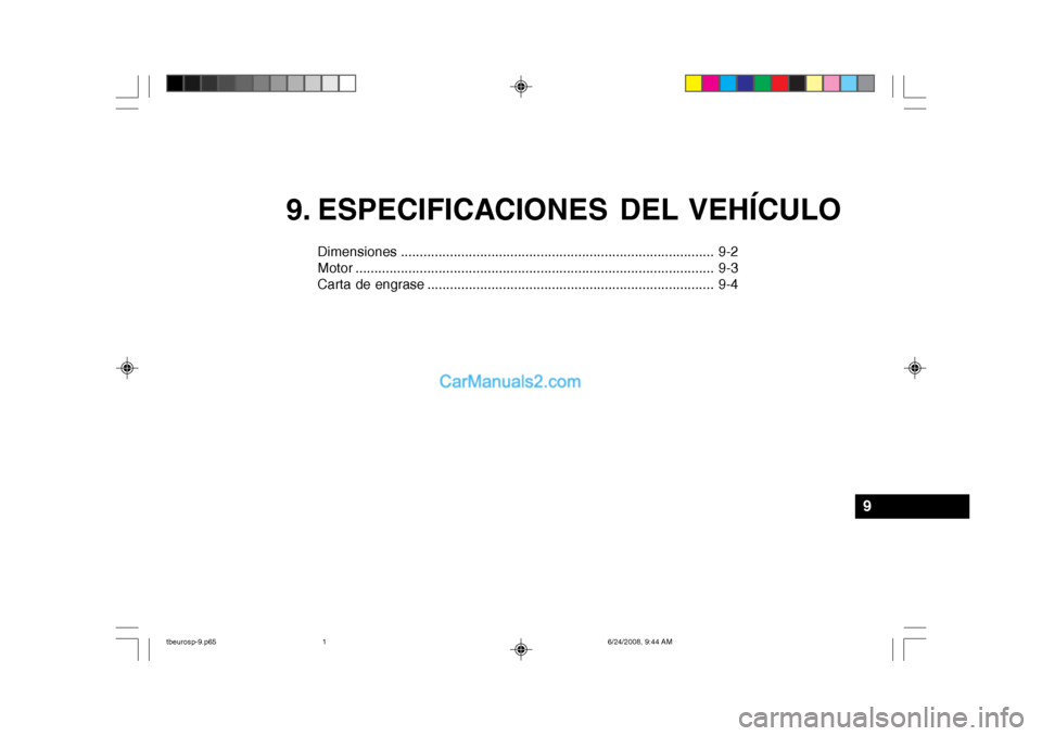 Hyundai Getz 2003  Manual del propietario (in Spanish) 9. ESPECIFICACIONES DEL VEHÍCULO
Dimensiones ................................................................................... 9-2 
Motor ...........................................................