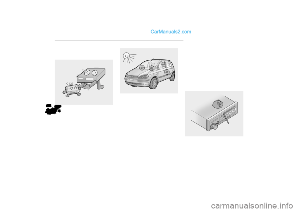 Hyundai Getz 2002 Manual do proprietário (in Portuguese) CARACTERÍSTICAS DO SEU HYUNDAI 1- 117
B860A02L
Cotonete
Cabeça
oMantenha objectos magnetizados,
como motores electricos,
altifalantes ou transformadores,
afastados do sistema au dio.
oGuarde as ca Hyundai Getz 2002 Manual do proprietário (in Portuguese) CARACTERÍSTICAS DO SEU HYUNDAI 1- 117
B860A02L
Cotonete
Cabeça
oMantenha objectos magnetizados,
como motores electricos,
altifalantes ou transformadores,
afastados do sistema au dio.
oGuarde as ca