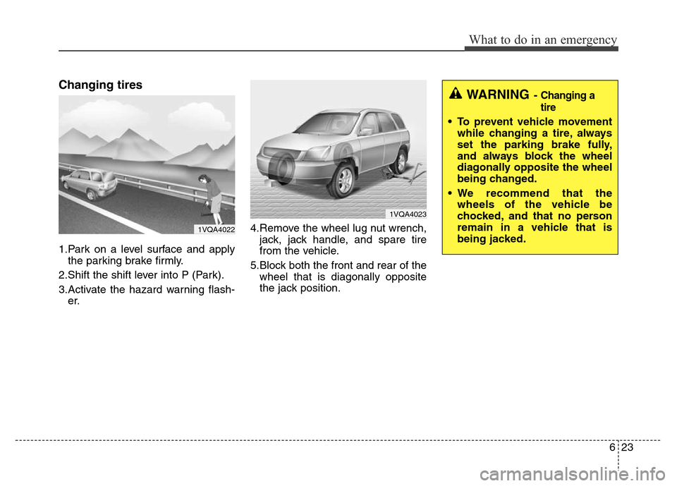 Hyundai Grand Santa Fe 2015 Owners Manual 623
What to do in an emergency
Changing tires
1.Park on a level surface and apply
the parking brake firmly.
2.Shift the shift lever into P (Park).
3.Activate the hazard warning flash-
er.4.Remove the Hyundai Grand Santa Fe 2015 Owners Manual 623
What to do in an emergency
Changing tires
1.Park on a level surface and apply
the parking brake firmly.
2.Shift the shift lever into P (Park).
3.Activate the hazard warning flash-
er.4.Remove the