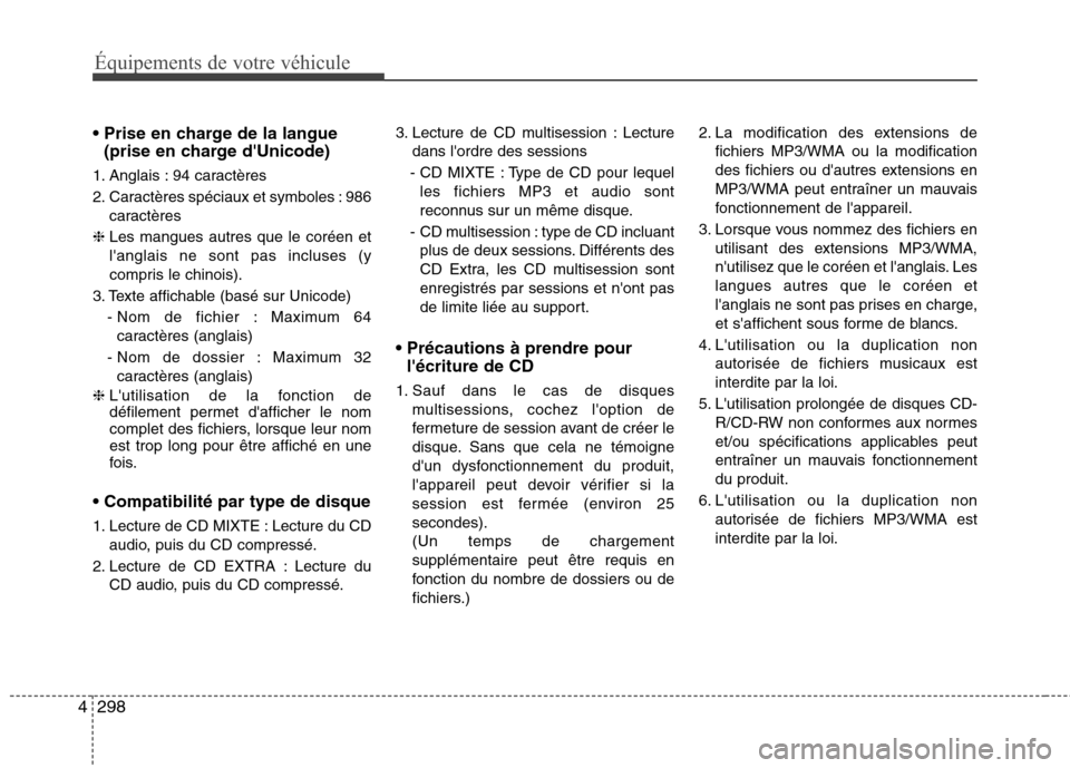Hyundai Grand Santa Fe 2015 Manuel du propriétaire (in French) 298
4
Équipements de votre véhicule
(prise en charge dUnicode)
1. Anglais : 94 caractères
2. Caractères spéciaux et symboles : 986 caractères
❈ Les mangues autres que le coréen et lang Hyundai Grand Santa Fe 2015 Manuel du propriétaire (in French) 298
4
Équipements de votre véhicule
(prise en charge dUnicode)
1. Anglais : 94 caractères
2. Caractères spéciaux et symboles : 986 caractères
❈ Les mangues autres que le coréen et lang