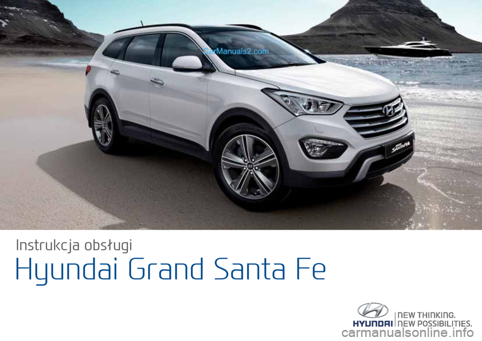 Hyundai Grand Santa Fe 2015  Instrukcja Obsługi (in Polish) �+�\�X�Q�G�D�L��*�U�D�Q�G��6�D�Q�W�D��)�H�,�Q�V�W�U�X�N�F�M�D��R�E�V�X�J�L  