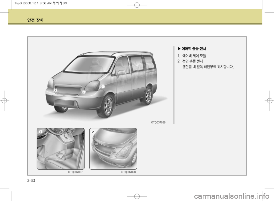 Hyundai Grand Starex 2008  그랜드 스타렉스 - 사용 설명서 (in Korean) �Ü 	À	¯Ô }, Ã²
�� 	À	¯Ô 
 }U 
�� 
v }, Ã²	Â
Ó r 	– Þñ	À 
$–ääî�
	‰
y 
b– 3-30 �0�5�2������ �0�5�2������
�0�5�2������    