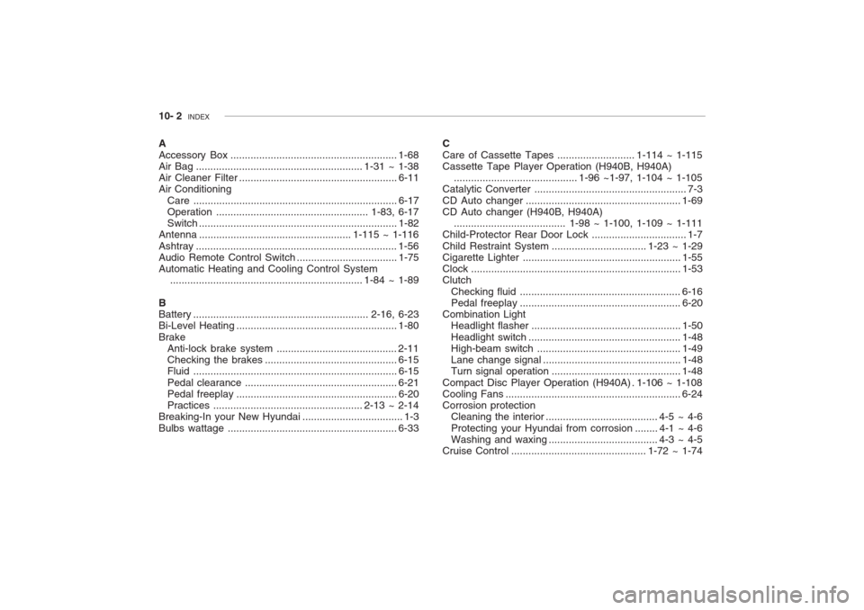 Hyundai Grandeur 2002  Owners Manual 10- 2  INDEX
A Accessory Box .......................................................... 1-68
Air Bag .......................................................... 1-31 ~ 1-38
Air Cleaner Fil ter ........