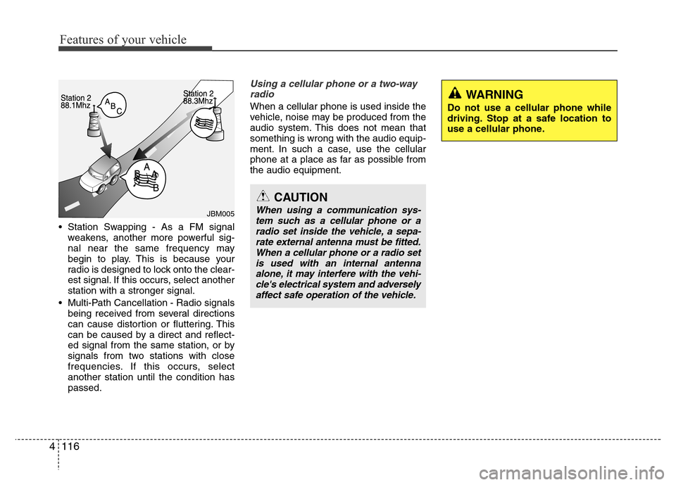 Hyundai H-1 (Grand Starex) 2016 Owners Manual Features of your vehicle
116 4
• Station Swapping - As a FM signal
weakens, another more powerful sig-
nal near the same frequency may
begin to play. This is because your
radio is designed to lock o Hyundai H-1 (Grand Starex) 2016 Owners Manual Features of your vehicle
116 4
• Station Swapping - As a FM signal
weakens, another more powerful sig-
nal near the same frequency may
begin to play. This is because your
radio is designed to lock o