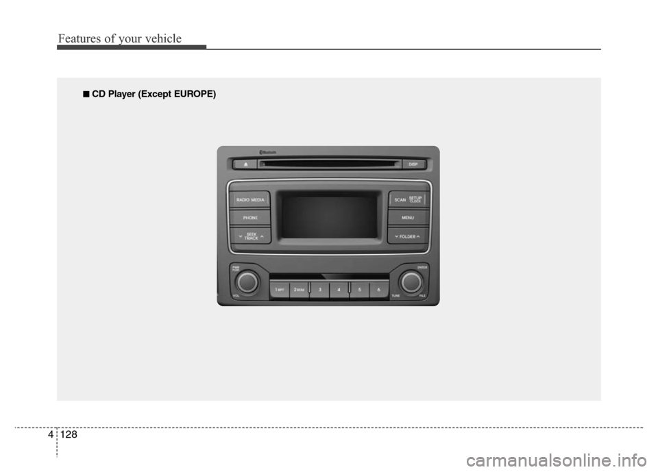 Hyundai H-1 (Grand Starex) 2016 Owners Manual Features of your vehicle
128 4
■ CD Player (Except EUROPE) Hyundai H-1 (Grand Starex) 2016 Owners Manual Features of your vehicle
128 4
■ CD Player (Except EUROPE)