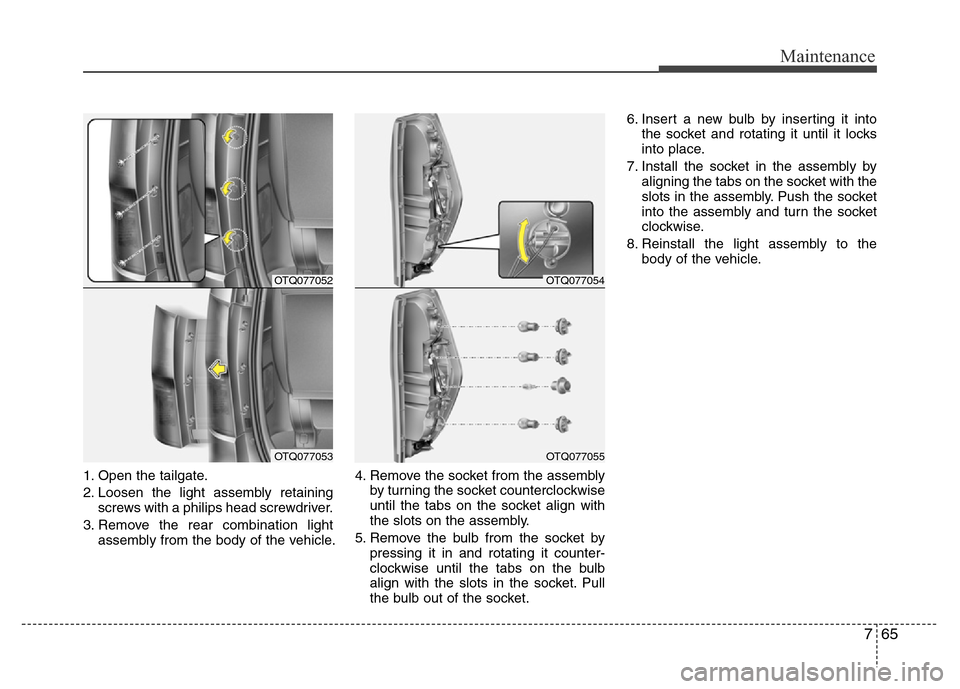 Hyundai H-1 (Grand Starex) 2016 Owners Manual 765
Maintenance
1. Open the tailgate.
2. Loosen the light assembly retaining
screws with a philips head screwdriver.
3. Remove the rear combination light
assembly from the body of the vehicle.4. Remov Hyundai H-1 (Grand Starex) 2016 Owners Manual 765
Maintenance
1. Open the tailgate.
2. Loosen the light assembly retaining
screws with a philips head screwdriver.
3. Remove the rear combination light
assembly from the body of the vehicle.4. Remov
