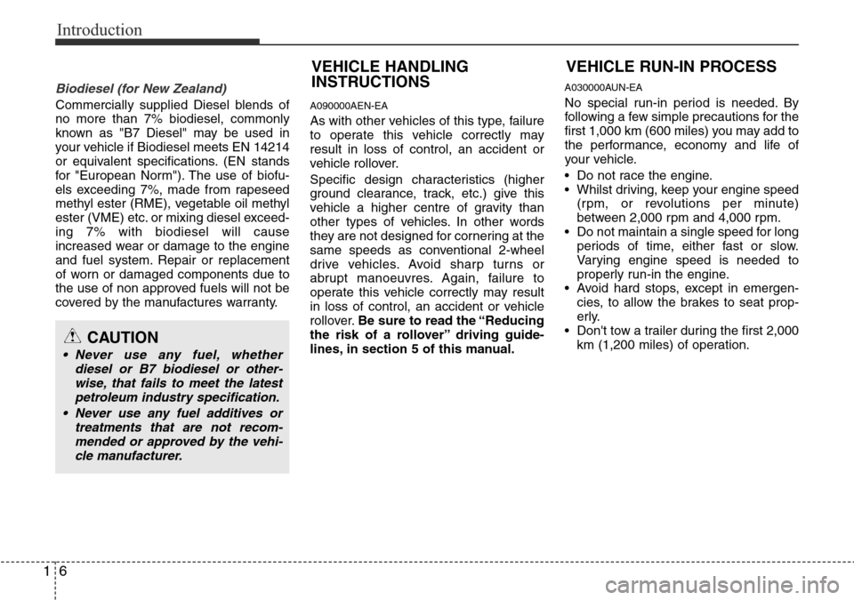 Hyundai H-1 (Grand Starex) 2016 - RHD (UK, Australia) User Guide Introduction
6 1
Biodiesel (for New Zealand)
Commercially supplied Diesel blends of
no more than 7% biodiesel, commonly
known as "B7 Diesel" may be used in
your vehicle if Biodiesel meets EN 14214
or Hyundai H-1 (Grand Starex) 2016 - RHD (UK, Australia) User Guide Introduction
6 1
Biodiesel (for New Zealand)
Commercially supplied Diesel blends of
no more than 7% biodiesel, commonly
known as "B7 Diesel" may be used in
your vehicle if Biodiesel meets EN 14214
or