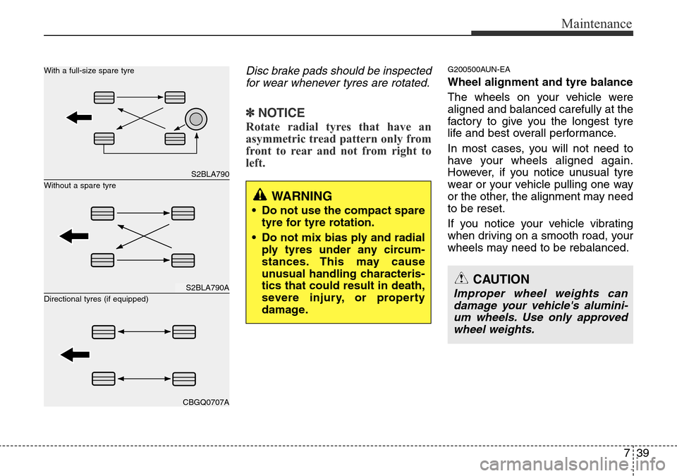 Hyundai H-1 (Grand Starex) 2016 Owners Manual - RHD (UK, Australia) 739
Maintenance
Disc brake pads should be inspected
for wear whenever tyres are rotated.
✽NOTICE
Rotate radial tyres that have an
asymmetric tread pattern only from
front to rear and not from right Hyundai H-1 (Grand Starex) 2016 Owners Manual - RHD (UK, Australia) 739
Maintenance
Disc brake pads should be inspected
for wear whenever tyres are rotated.
✽NOTICE
Rotate radial tyres that have an
asymmetric tread pattern only from
front to rear and not from right