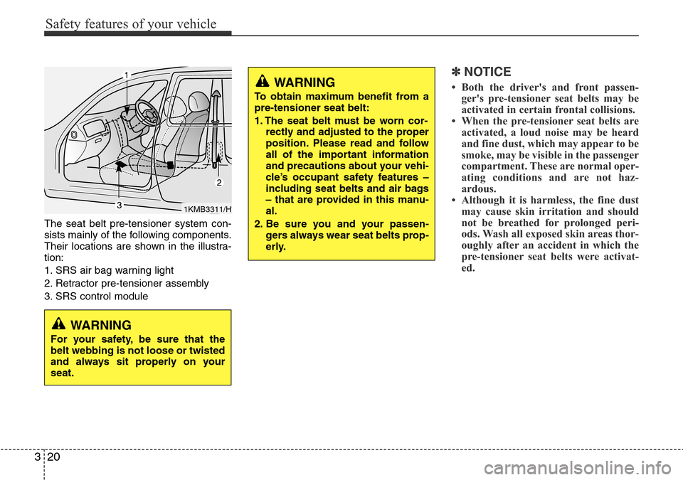 Hyundai H-1 (Grand Starex) 2016 - RHD (UK, Australia) Owners Guide Safety features of your vehicle
20 3
The seat belt pre-tensioner system con-
sists mainly of the following components.
Their locations are shown in the illustra-
tion:
1. SRS air bag warning light
2. Hyundai H-1 (Grand Starex) 2016 - RHD (UK, Australia) Owners Guide Safety features of your vehicle
20 3
The seat belt pre-tensioner system con-
sists mainly of the following components.
Their locations are shown in the illustra-
tion:
1. SRS air bag warning light
2.
