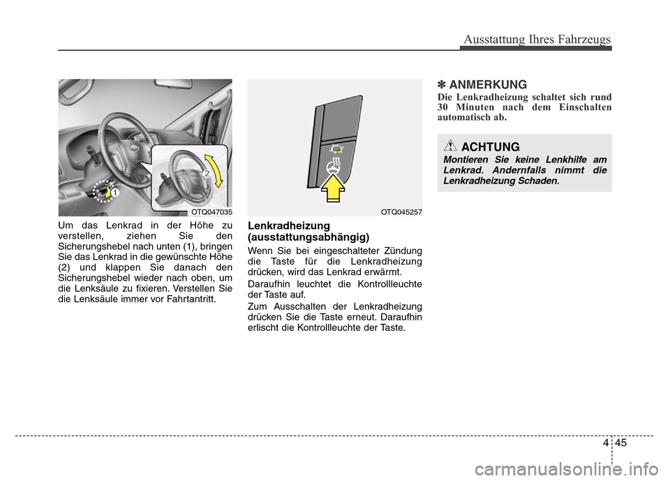 Hyundai H-1 (Grand Starex) 2016 Betriebsanleitung (in German) 445
Ausstattung Ihres Fahrzeugs
Um das Lenkrad in der Höhe zu
verstellen, ziehen Sie den
Sicherungshebel nach unten (1), bringen
Sie das Lenkrad in die gewünschte Höhe
(2) und klappen Sie danach de Hyundai H-1 (Grand Starex) 2016 Betriebsanleitung (in German) 445
Ausstattung Ihres Fahrzeugs
Um das Lenkrad in der Höhe zu
verstellen, ziehen Sie den
Sicherungshebel nach unten (1), bringen
Sie das Lenkrad in die gewünschte Höhe
(2) und klappen Sie danach de