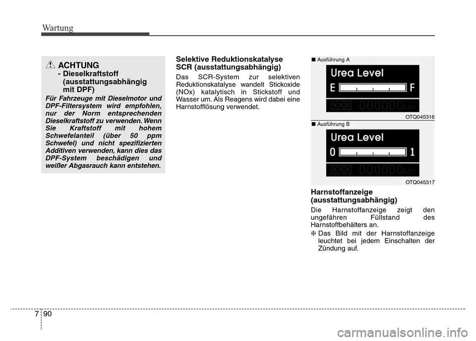 Hyundai H-1 (Grand Starex) 2016 Betriebsanleitung (in German) Wartung
90 7
Selektive Reduktionskatalyse
SCR (ausstattungsabhängig)
Das SCR-System zur selektiven
Reduktionskatalyse wandelt Stickoxide
(NOx) katalytisch in Stickstoff und
Wasser um. Als Reagens wir Hyundai H-1 (Grand Starex) 2016 Betriebsanleitung (in German) Wartung
90 7
Selektive Reduktionskatalyse
SCR (ausstattungsabhängig)
Das SCR-System zur selektiven
Reduktionskatalyse wandelt Stickoxide
(NOx) katalytisch in Stickstoff und
Wasser um. Als Reagens wir