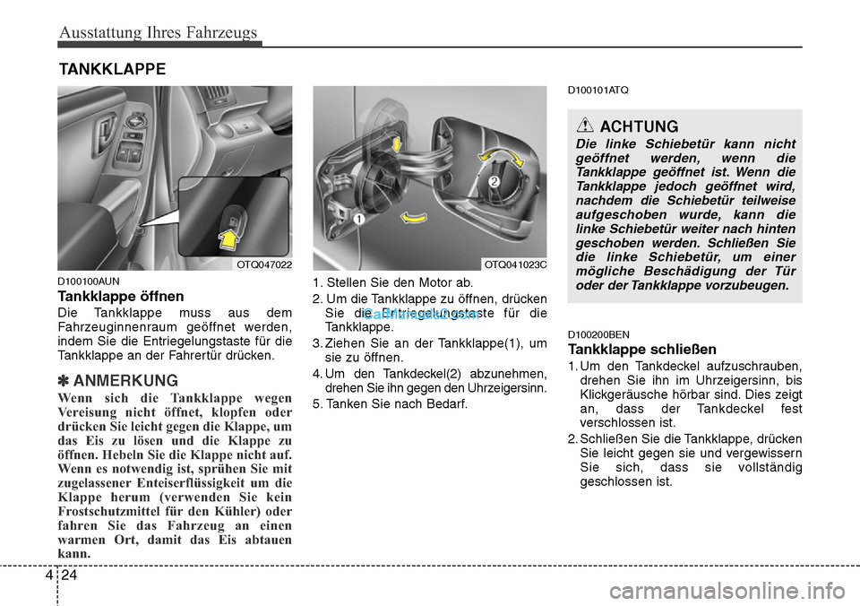 Hyundai H-1 (Grand Starex) 2015 Betriebsanleitung (in German) Ausstattung Ihres Fahrzeugs
24 4
D100100AUN
Tankklappe öffnen
Die Tankklappe muss aus dem
Fahrzeuginnenraum geöffnet werden,
indem Sie die Entriegelungstaste für die
Tankklappe an der Fahrertür dr Hyundai H-1 (Grand Starex) 2015 Betriebsanleitung (in German) Ausstattung Ihres Fahrzeugs
24 4
D100100AUN
Tankklappe öffnen
Die Tankklappe muss aus dem
Fahrzeuginnenraum geöffnet werden,
indem Sie die Entriegelungstaste für die
Tankklappe an der Fahrertür dr