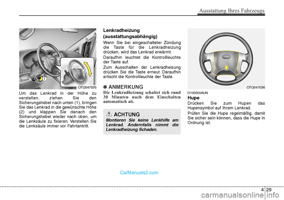 Hyundai H-1 (Grand Starex) 2015 Betriebsanleitung (in German) 429
Ausstattung Ihres Fahrzeugs
Um das Lenkrad in der Höhe zu
verstellen, ziehen Sie den
Sicherungshebel nach unten (1), bringen
Sie das Lenkrad in die gewünschte Höhe
(2) und klappen Sie danach de Hyundai H-1 (Grand Starex) 2015 Betriebsanleitung (in German) 429
Ausstattung Ihres Fahrzeugs
Um das Lenkrad in der Höhe zu
verstellen, ziehen Sie den
Sicherungshebel nach unten (1), bringen
Sie das Lenkrad in die gewünschte Höhe
(2) und klappen Sie danach de