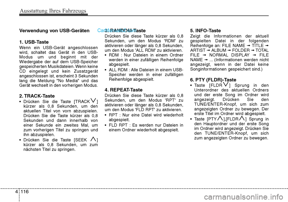 Hyundai H-1 (Grand Starex) 2015 Betriebsanleitung (in German) Ausstattung Ihres Fahrzeugs
116 4Verwendung von USB-Geräten
1. USB-Taste
Wenn ein USB-Gerät angeschlossen
wird, schaltet das Gerät in den USB-
Modus um und beginnt mit der
Wiedergabe der auf dem US Hyundai H-1 (Grand Starex) 2015 Betriebsanleitung (in German) Ausstattung Ihres Fahrzeugs
116 4Verwendung von USB-Geräten
1. USB-Taste
Wenn ein USB-Gerät angeschlossen
wird, schaltet das Gerät in den USB-
Modus um und beginnt mit der
Wiedergabe der auf dem US