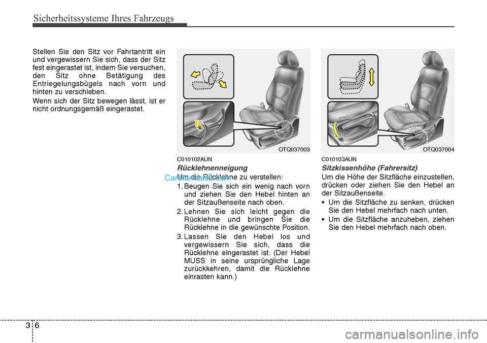 Hyundai H-1 (Grand Starex) 2015 Betriebsanleitung (in German) Sicherheitssysteme Ihres Fahrzeugs
6 3
Stellen Sie den Sitz vor Fahrtantritt ein
und vergewissern Sie sich, dass der Sitz
fest eingerastet ist, indem Sie versuchen,
den Sitz ohne Betätigung des
Entri Hyundai H-1 (Grand Starex) 2015 Betriebsanleitung (in German) Sicherheitssysteme Ihres Fahrzeugs
6 3
Stellen Sie den Sitz vor Fahrtantritt ein
und vergewissern Sie sich, dass der Sitz
fest eingerastet ist, indem Sie versuchen,
den Sitz ohne Betätigung des
Entri