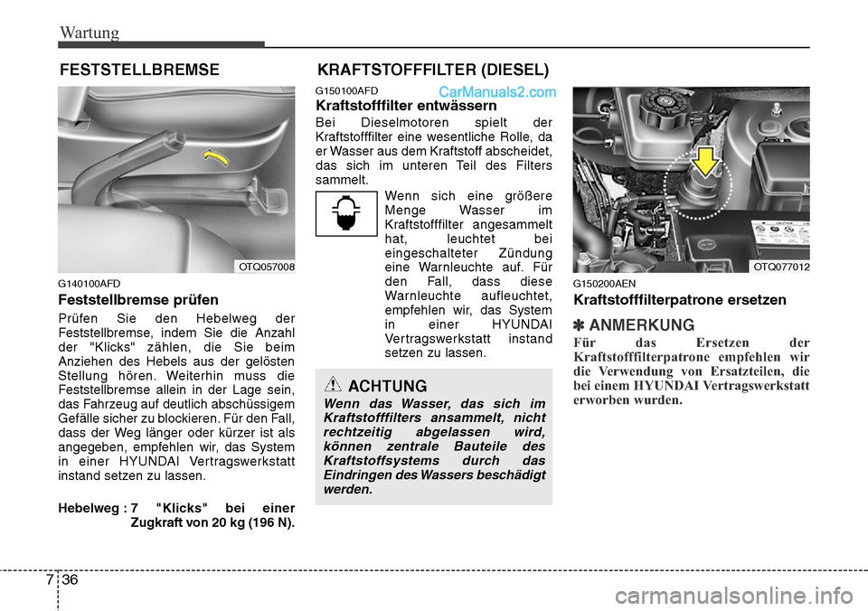 Hyundai H-1 (Grand Starex) 2015 Betriebsanleitung (in German) Wartung
36 7
FESTSTELLBREMSE
G140100AFD
Feststellbremse prüfen
Prüfen Sie den Hebelweg der
Feststellbremse, indem Sie die Anzahl
der "Klicks" zählen, die Sie beim
Anziehen des Hebels aus der gelà Hyundai H-1 (Grand Starex) 2015 Betriebsanleitung (in German) Wartung
36 7
FESTSTELLBREMSE
G140100AFD
Feststellbremse prüfen
Prüfen Sie den Hebelweg der
Feststellbremse, indem Sie die Anzahl
der "Klicks" zählen, die Sie beim
Anziehen des Hebels aus der gelÃ