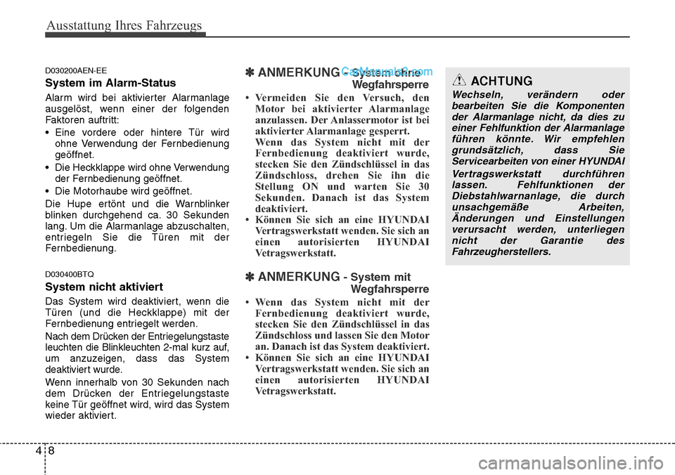 Hyundai H-1 (Grand Starex) 2015 Betriebsanleitung (in German) Ausstattung Ihres Fahrzeugs
8 4
D030200AEN-EE
System im Alarm-Status
Alarm wird bei aktivierter Alarmanlage
ausgelöst, wenn einer der folgenden
Faktoren auftritt:
• Eine vordere oder hintere Tür w Hyundai H-1 (Grand Starex) 2015 Betriebsanleitung (in German) Ausstattung Ihres Fahrzeugs
8 4
D030200AEN-EE
System im Alarm-Status
Alarm wird bei aktivierter Alarmanlage
ausgelöst, wenn einer der folgenden
Faktoren auftritt:
• Eine vordere oder hintere Tür w