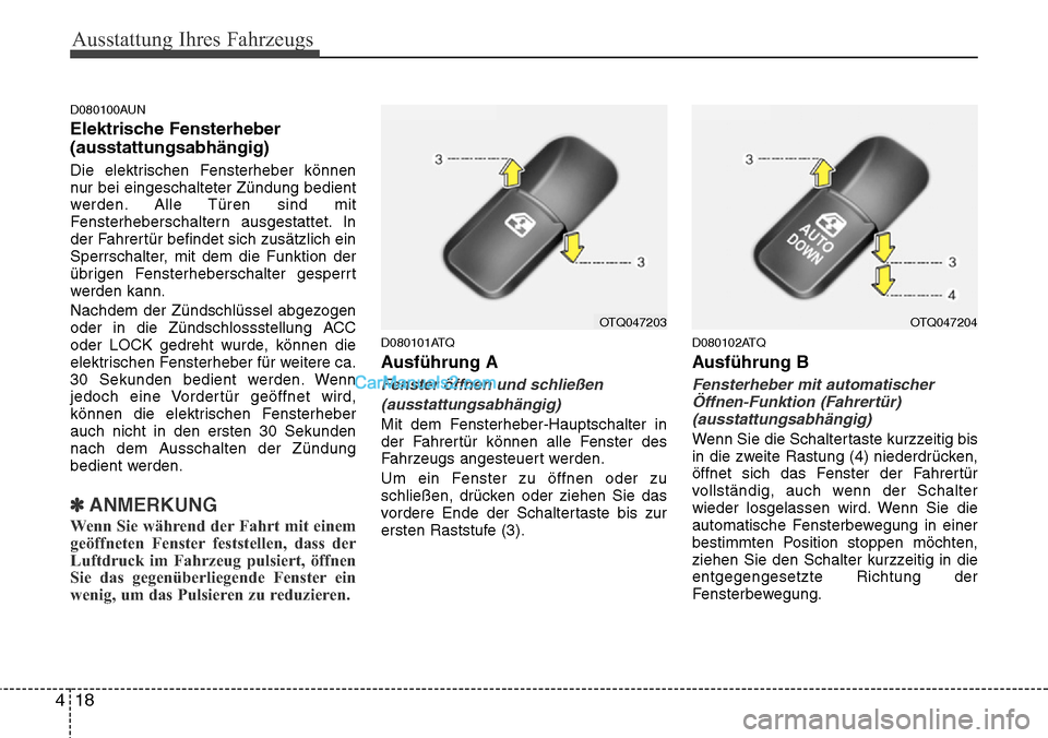 Hyundai H-1 (Grand Starex) 2015 Betriebsanleitung (in German) Ausstattung Ihres Fahrzeugs
18 4
D080100AUN
Elektrische Fensterheber
(ausstattungsabhängig)
Die elektrischen Fensterheber können
nur bei eingeschalteter Zündung bedient
werden. Alle Türen sind mit Hyundai H-1 (Grand Starex) 2015 Betriebsanleitung (in German) Ausstattung Ihres Fahrzeugs
18 4
D080100AUN
Elektrische Fensterheber
(ausstattungsabhängig)
Die elektrischen Fensterheber können
nur bei eingeschalteter Zündung bedient
werden. Alle Türen sind mit
