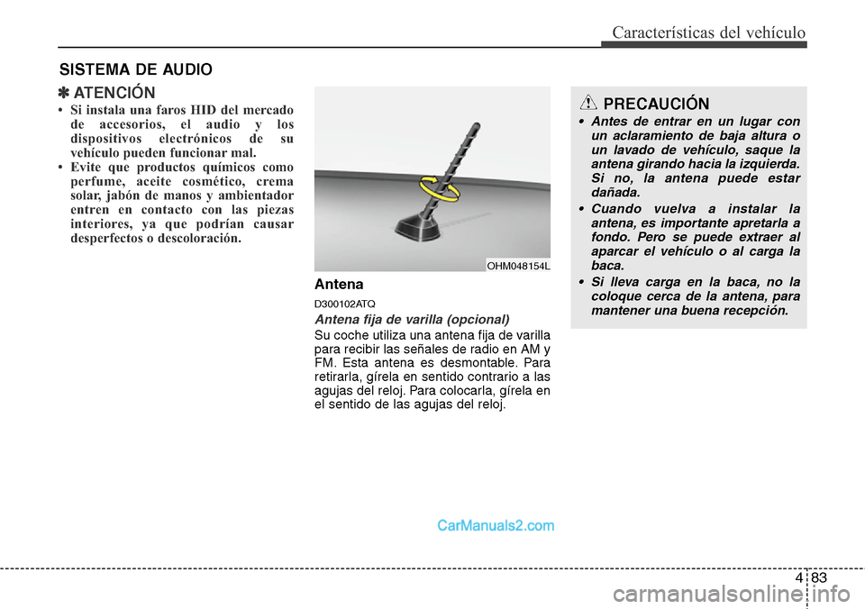 Hyundai H-1 (Grand Starex) 2015 Manual del propietario (in Spanish) 483
Características del vehículo
✽ATENCIÓN
• Si instala una faros HID del mercado
de accesorios, el audio y los
dispositivos electrónicos de su
vehículo pueden funcionar mal.
• Evite que pr Hyundai H-1 (Grand Starex) 2015 Manual del propietario (in Spanish) 483
Características del vehículo
✽ATENCIÓN
• Si instala una faros HID del mercado
de accesorios, el audio y los
dispositivos electrónicos de su
vehículo pueden funcionar mal.
• Evite que pr