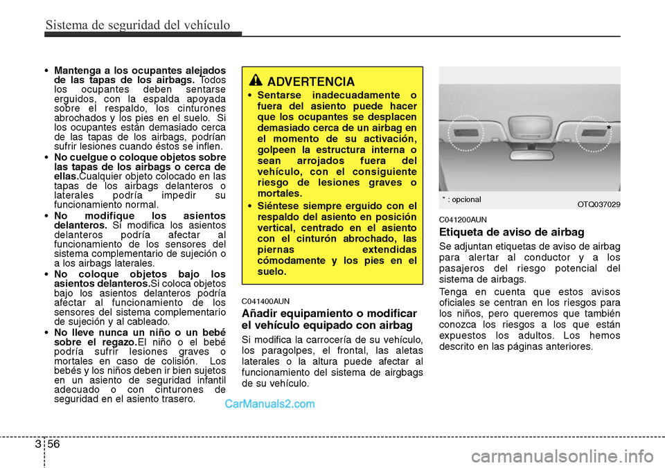 Hyundai H-1 (Grand Starex) 2015 Manual del propietario (in Spanish) •Mantenga a los ocupantes alejados
de las tapas de los airbags.Todos
los ocupantes deben sentarse
erguidos, con la espalda apoyada
sobre el respaldo, los cinturones
abrochados y los pies en el suelo Hyundai H-1 (Grand Starex) 2015 Manual del propietario (in Spanish) •Mantenga a los ocupantes alejados
de las tapas de los airbags.Todos
los ocupantes deben sentarse
erguidos, con la espalda apoyada
sobre el respaldo, los cinturones
abrochados y los pies en el suelo